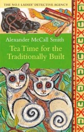 Tea Time For The Traditionally Built  Alexander Mccall Smith