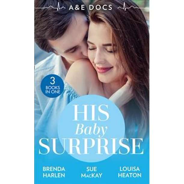 His Baby Surprise Two Doctors and a Baby Brenda Harlan