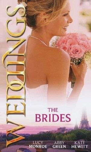 The Brides Lucy Monroe Lucy Monroe / Abby Green / Kate Hewitt
