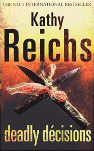 Deadly Decisions - Kathy Reichs