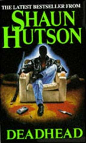 Deadhead  Shaun Hutson