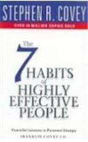 The 7 Habits of Highly Effective People Stephen R. Covey