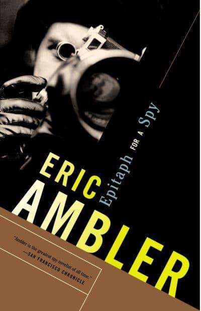 Epitaph for a Spy Eric Ambler