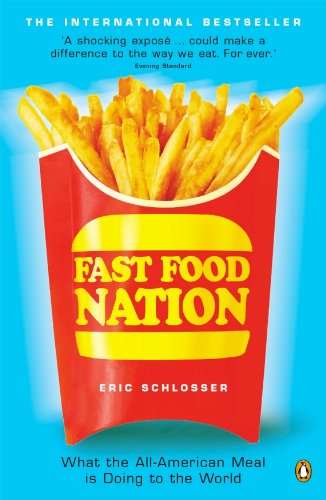 Fast Food Nation What The All-American Meal is Doing to the World Eric Schlosser