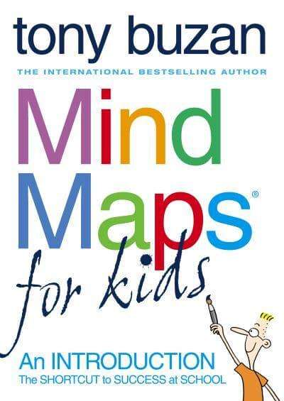 Mind Maps for Kids The Shortcut to Success at School Tony Buzan