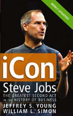 iCon Steve Jobs: The Greatest Second Act in the History of Business - Jeffrey S. Young & William ...