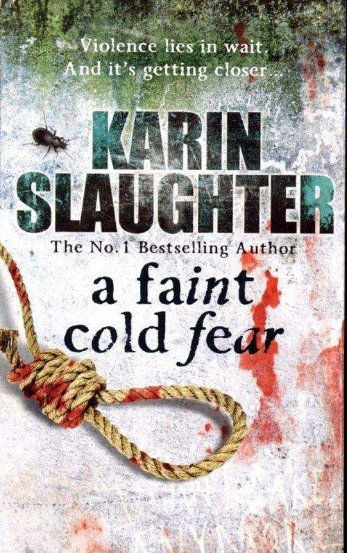 A Faint Cold Fear - Karin Slaughter