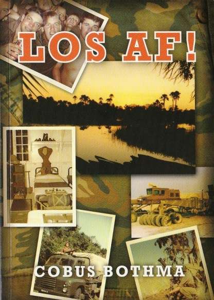 Los Af! 'n terugblik op nasionale diensplig, deur die oe van 'n dienspligtige - Cobus Bothma