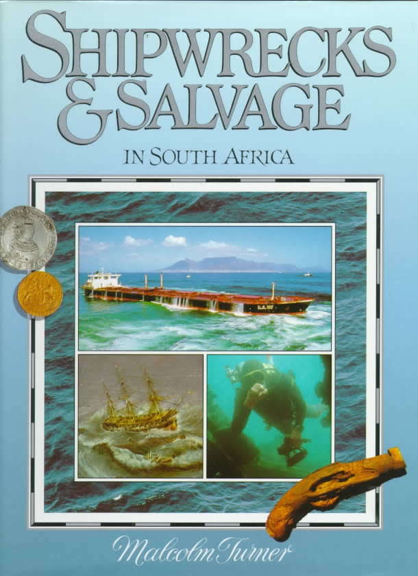 Shipwrecks & Salvage in South Africa Turner, Malcolm