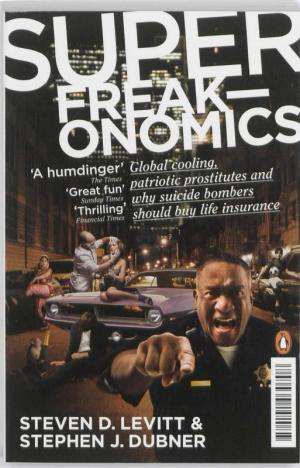 Super freak-onomics Steven D. Levitt