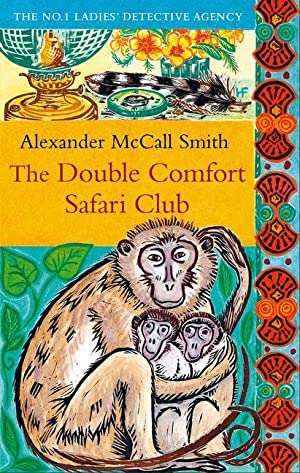 The Double Comfort Safari Club Alexander McCall Smith