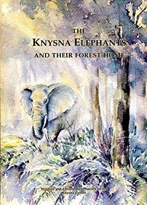 The Knysna Elephants And Their Forest Home - Mackay Margo