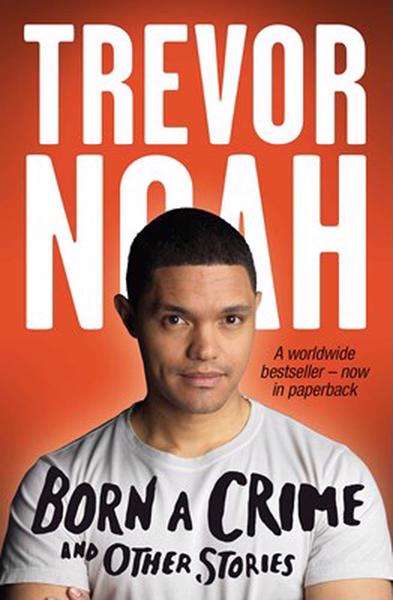 Born a crime Trevor Noah