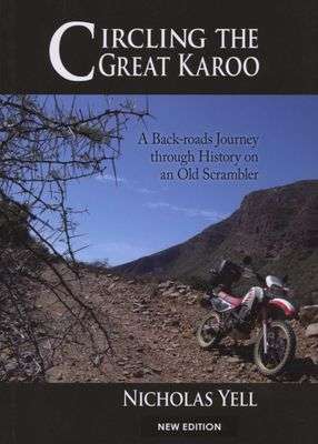 Circling the Great Karoo: A Back-roads Journey Through History on an Old Scrambler Yell, Nicholas