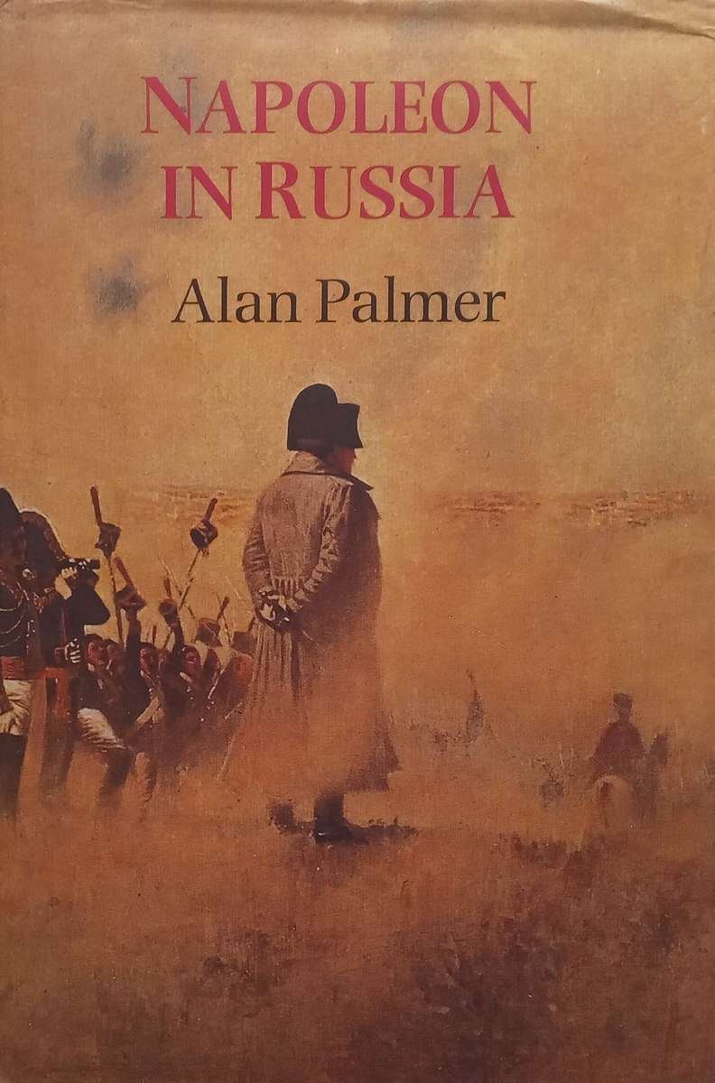 Napoleon in Russia | Alan Palmer