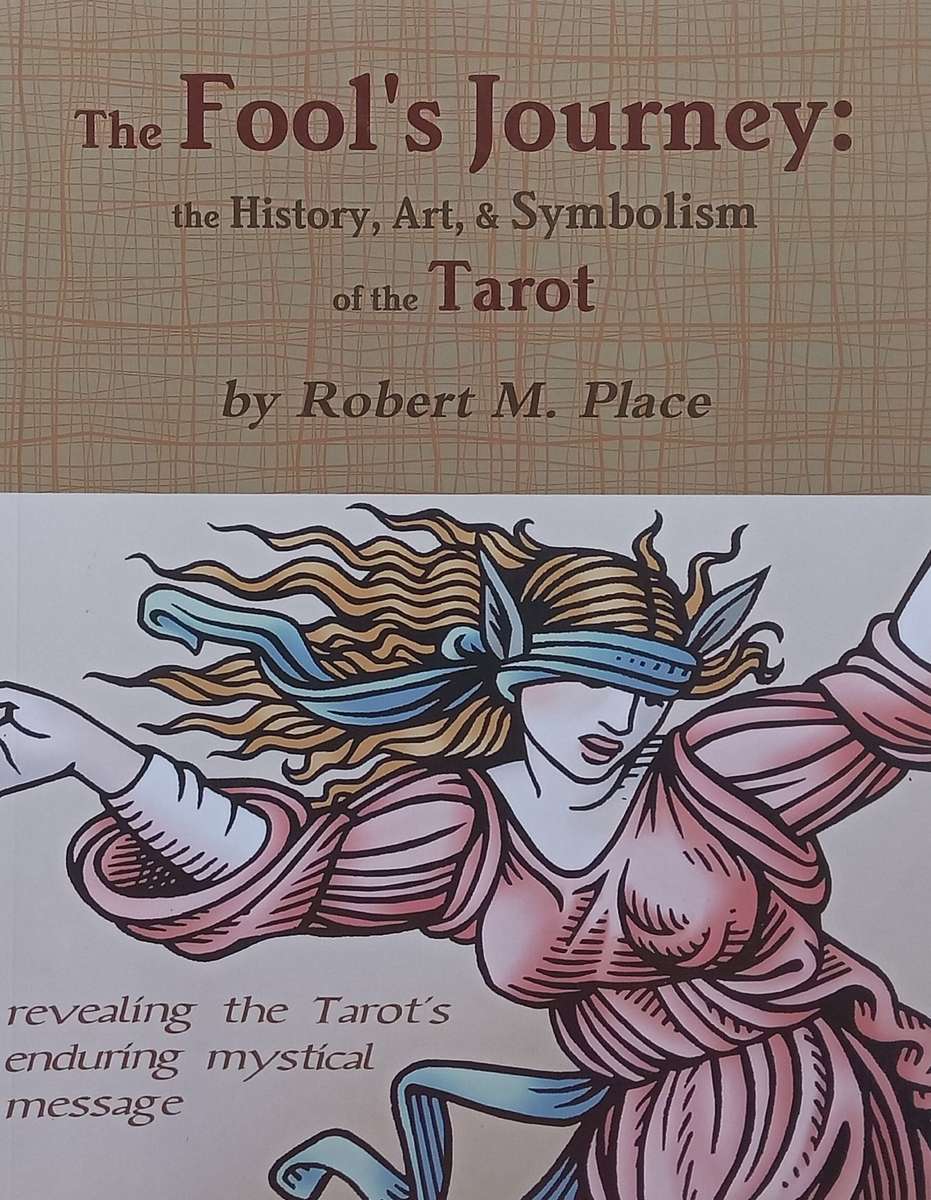 The Fools Journey: The History, Art & Symbolism of the Tarot | Robert M. Place