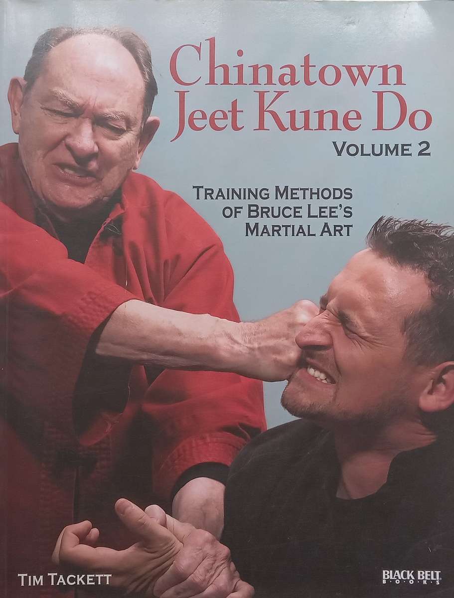 Chinatown Jeet Kune Do, Volume 2: Training Methods of Bruce Lees Martial Art | Tim Tackett