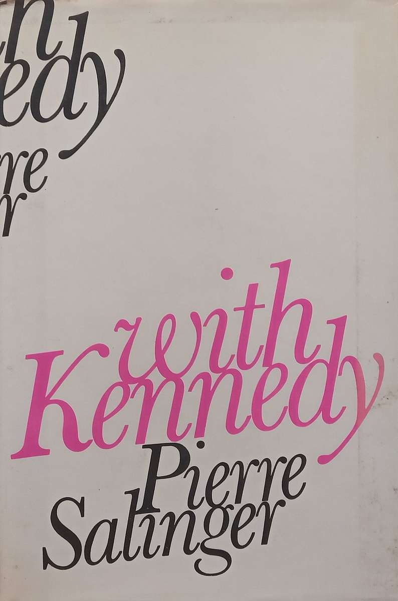 With Kennedy | Pierre Salinger