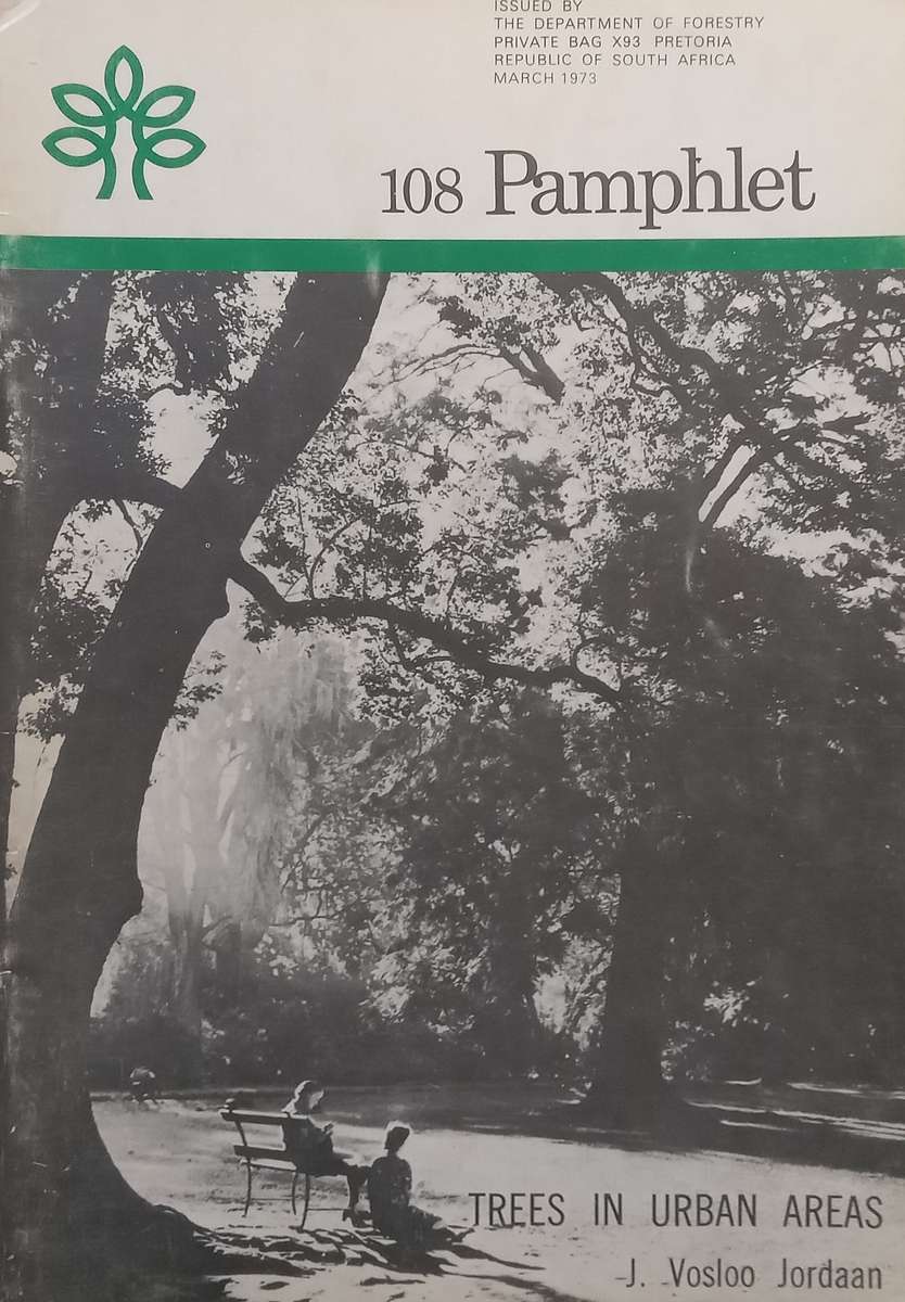 Trees in Urban Areas (Pamphlet No. 108) | J. Vosloo Jordaan