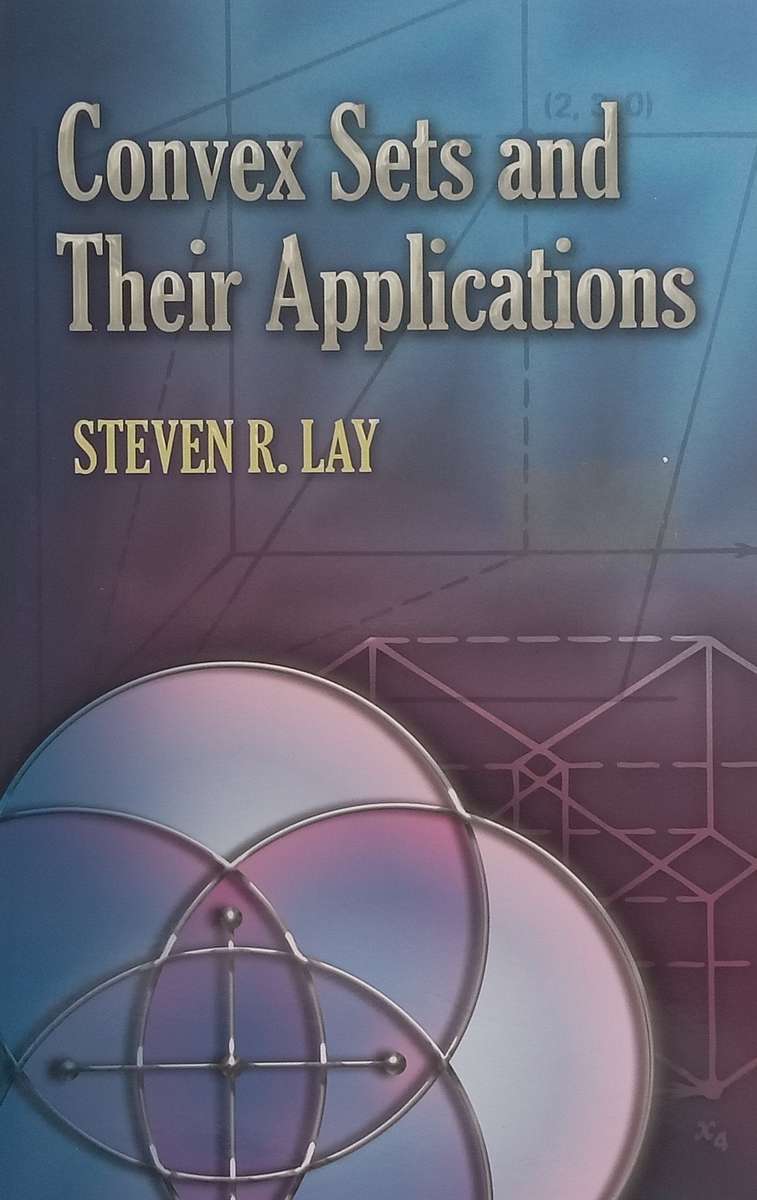 Convex Sets and Their Applications | Steven R. Lay