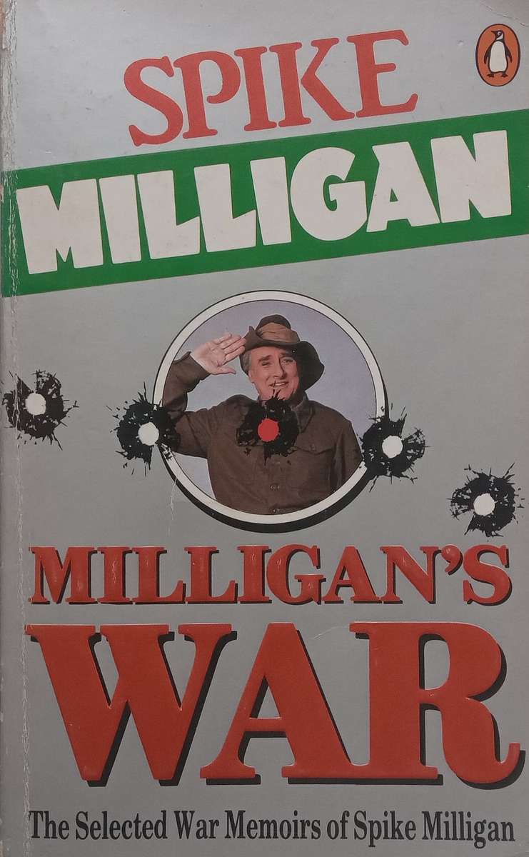 Milligans War: The Selected War Memoirs | Spike Milligan