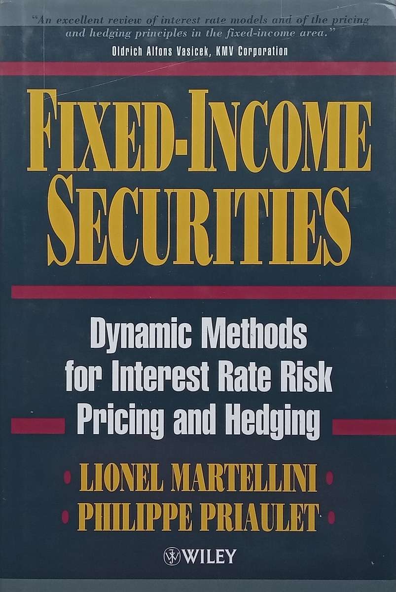 Fixed-Income Securities: Dynamic Methods for Interest Rate Risk Pricing and Hedging | Lionel Mart...