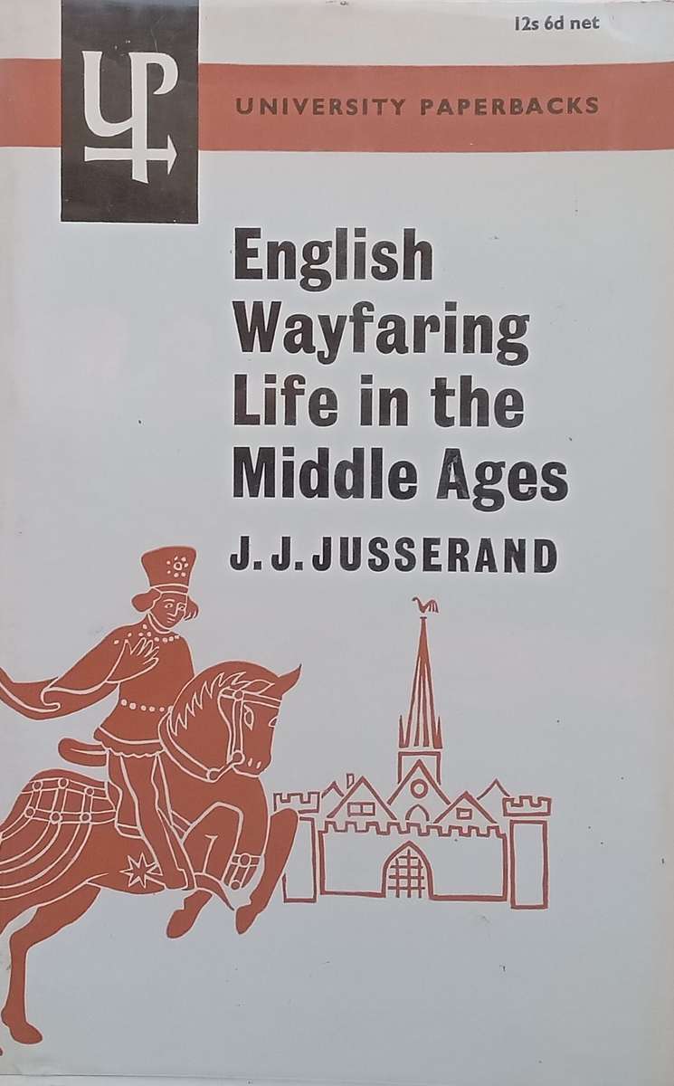 English Wayfaring Life in the Middle Ages | J. J. Jusserand