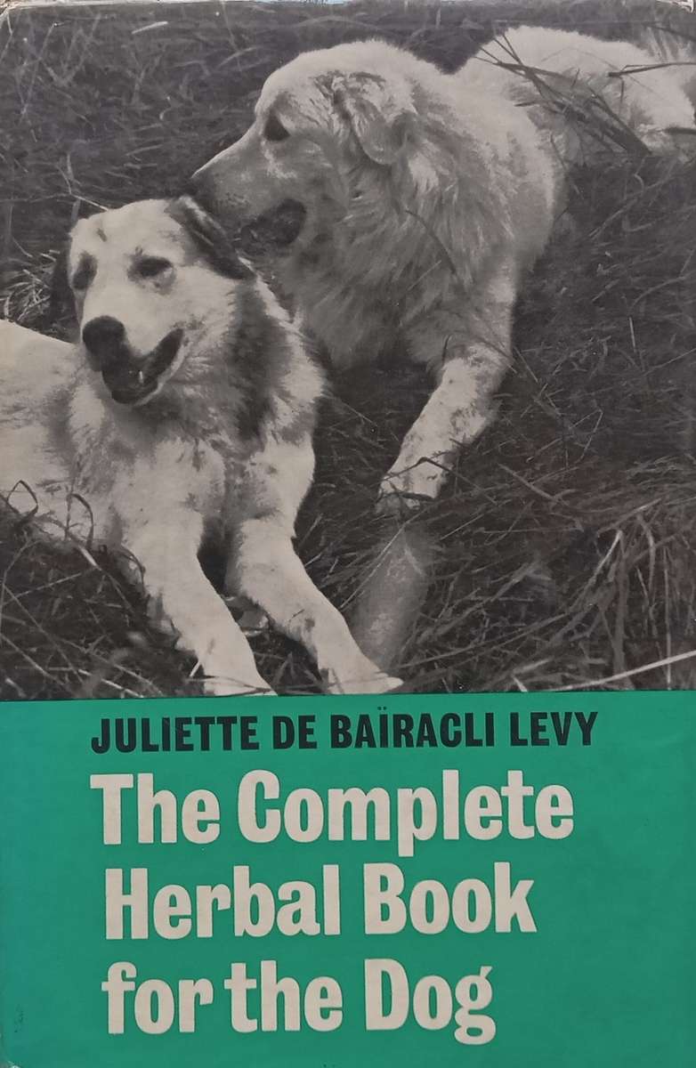 The Complete Herbal Book for the Dog | Juliette de Bairacli Levy