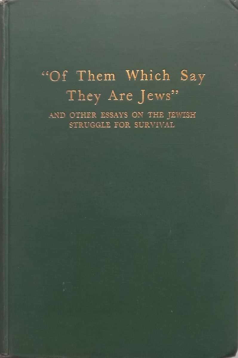 Of Them Which Say They Are Jewish and Other Essays on the Jewish Struggle for Survival | Ho...
