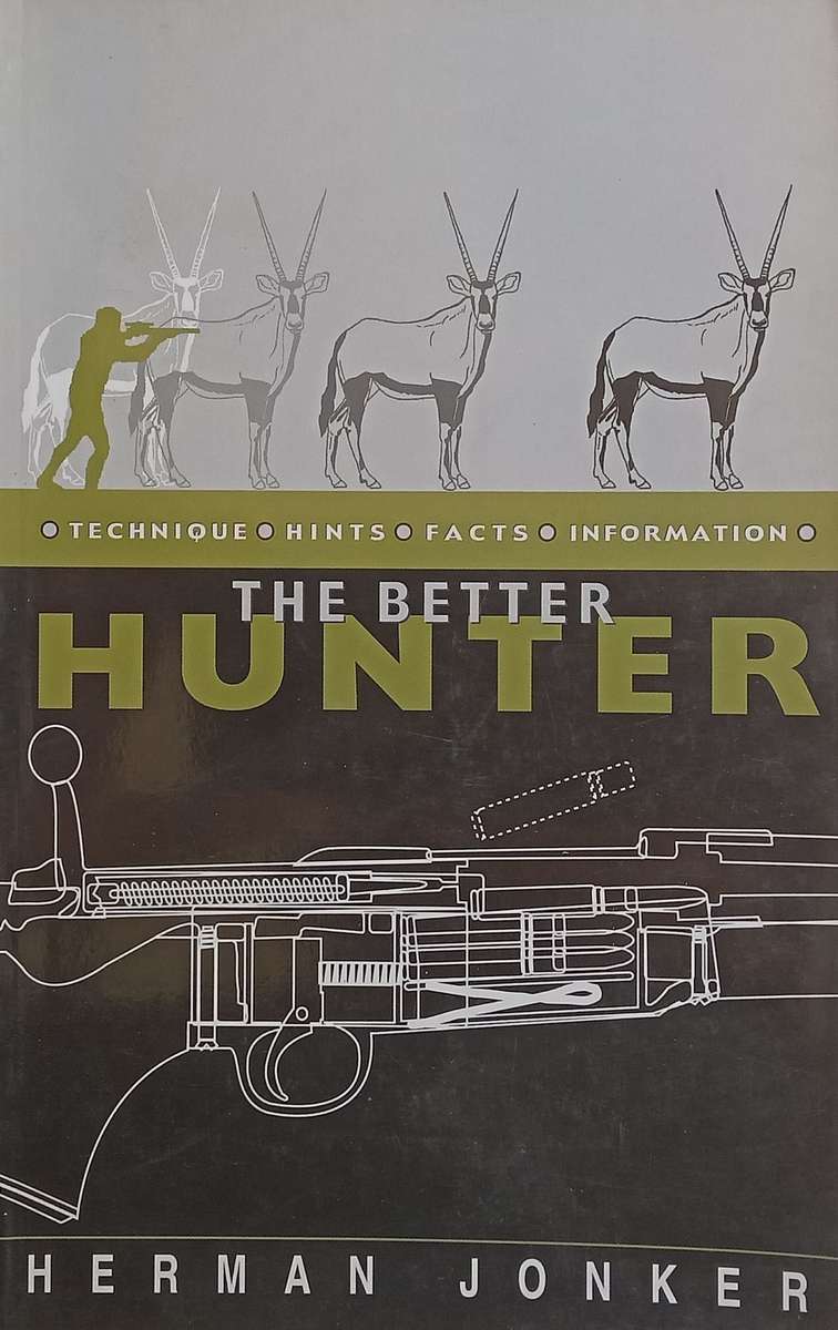 The Better Hunter: Technique, Hints, Facts, Information | Herman Jonker