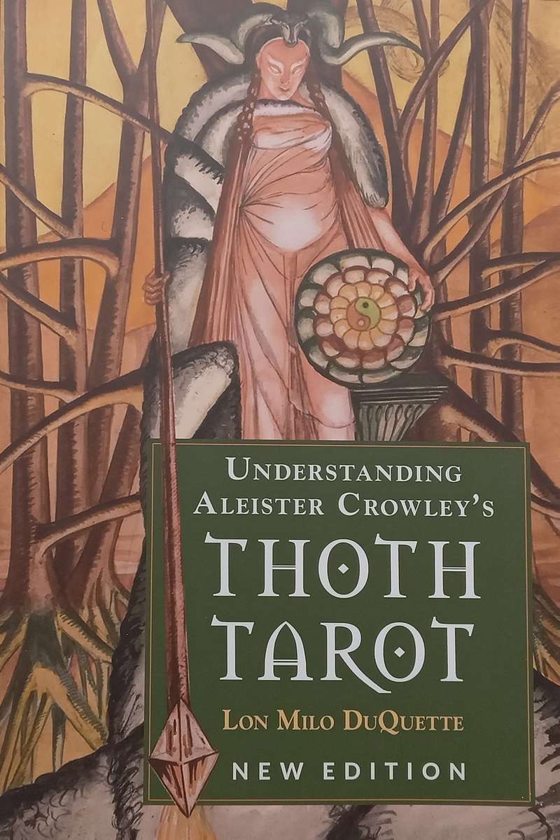 Understanding Aleister Crowleys Thoth Tarot | Lon Milo DuQuette