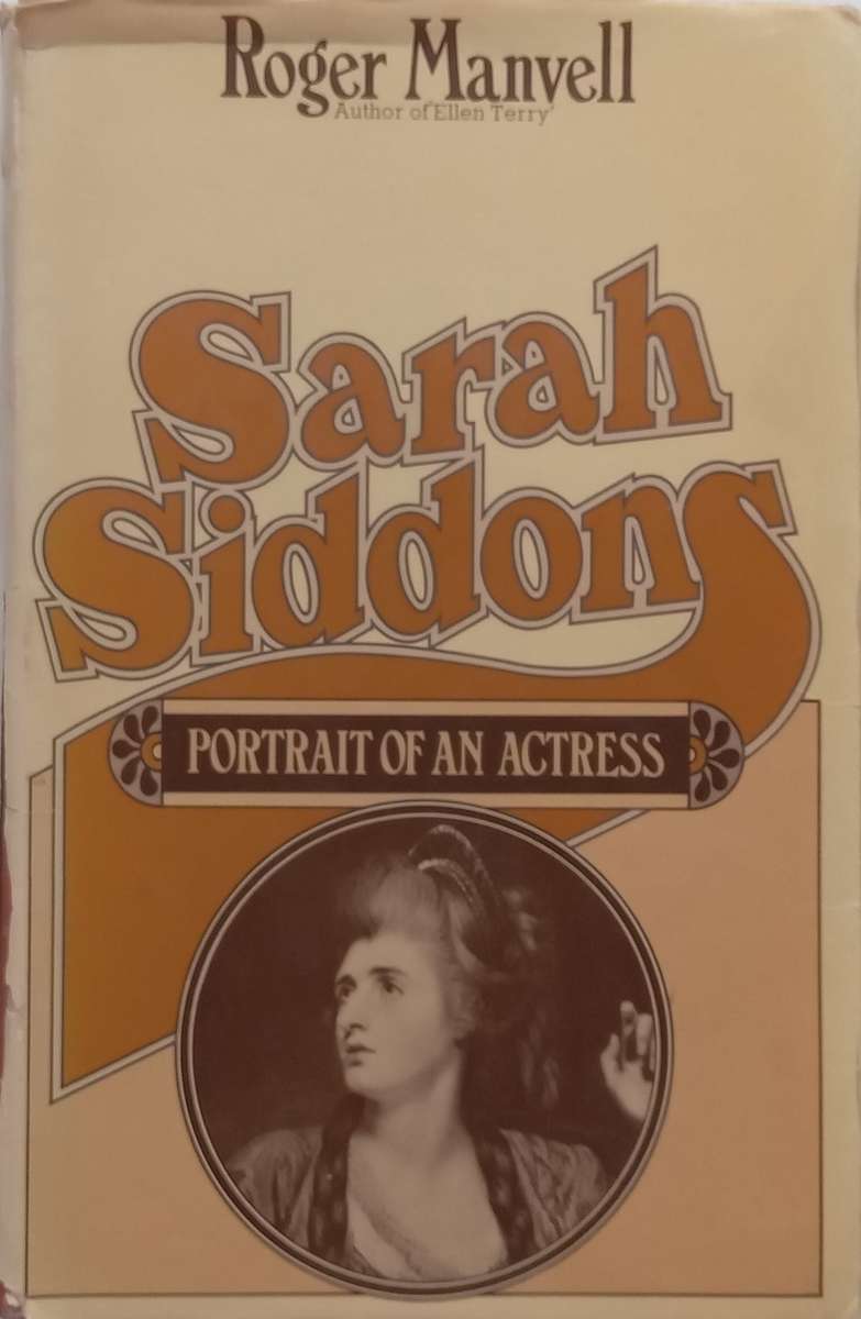 Sarah Siddons: Portrait of an Actress | Roger Manvell