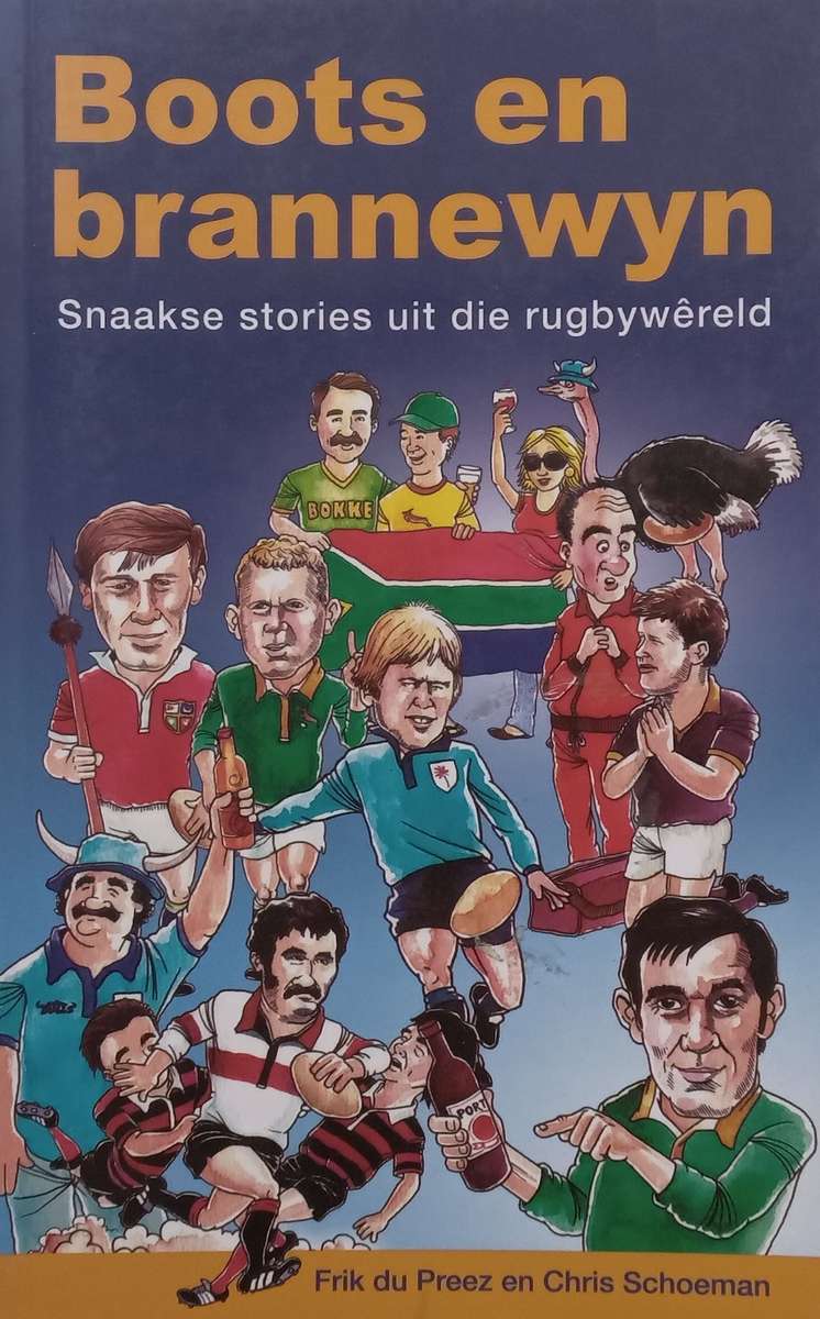 Boots en Brannewyn: Snaakse Stories Uit die Rugbywereld (Afrikaans) | Frik du Preez & Chris Schoeman