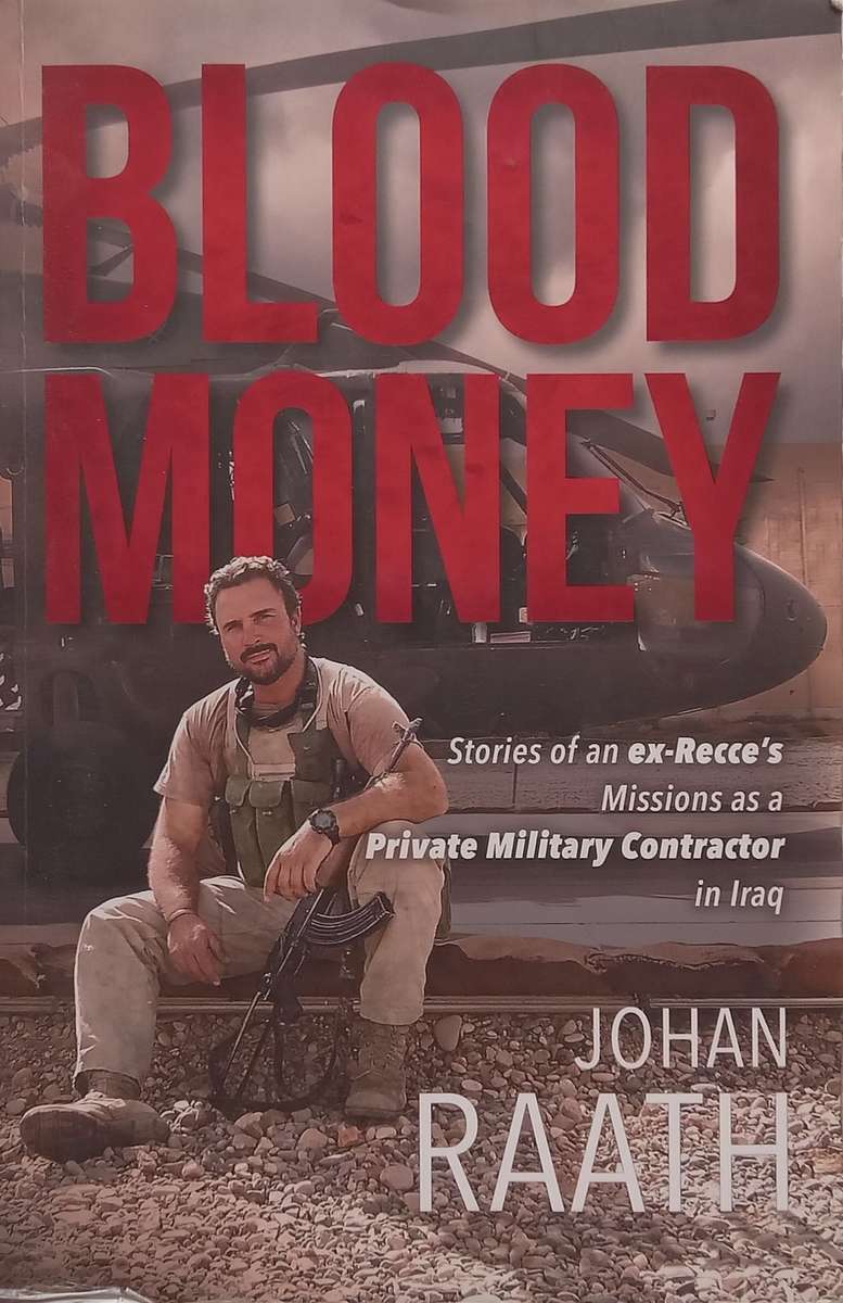 Blood Money: Stories of an Ex-Recces Missions as a Private Military Contractor in Iraq (Inscri...