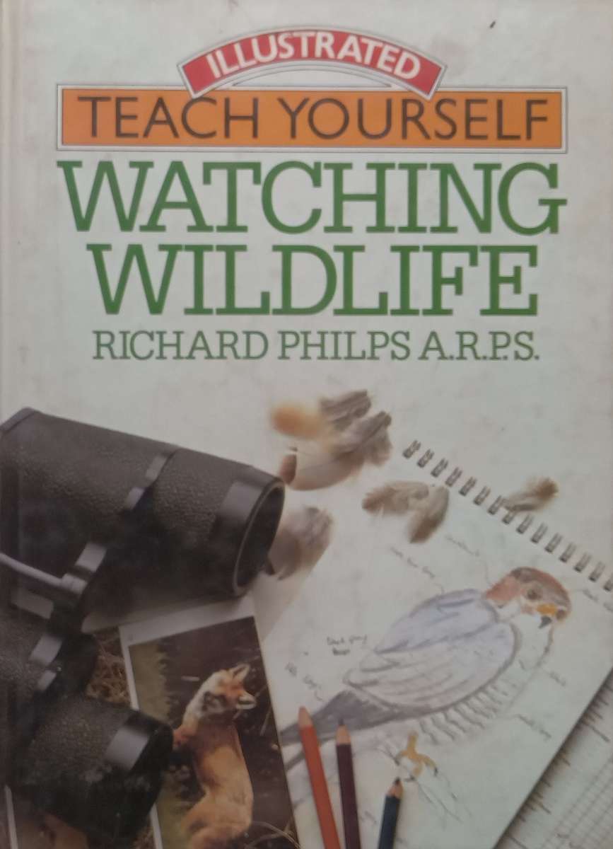 Watching Wildlife (Illustrated Teach Yourself Series) | Richard Philps