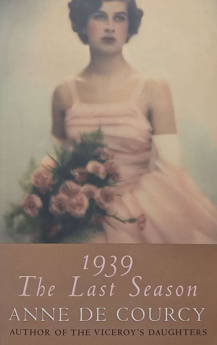 1939: The Last Season | Anne de Courcy