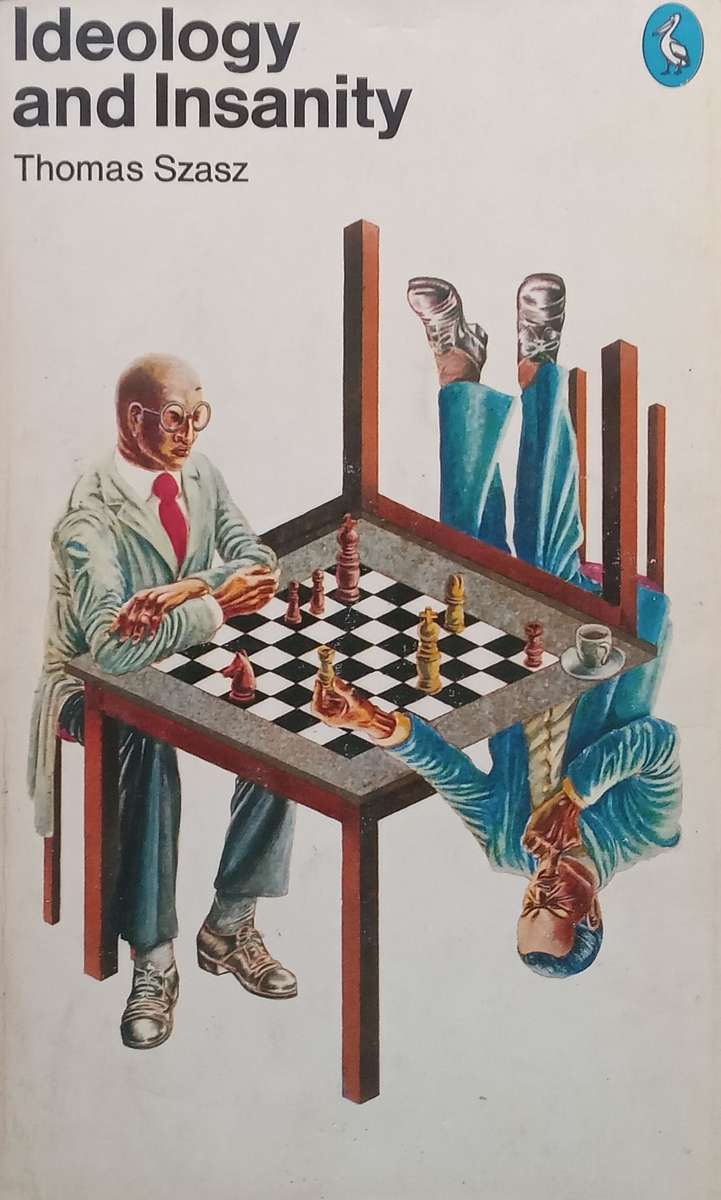 Ideology and Insanity | Thomas Szasz