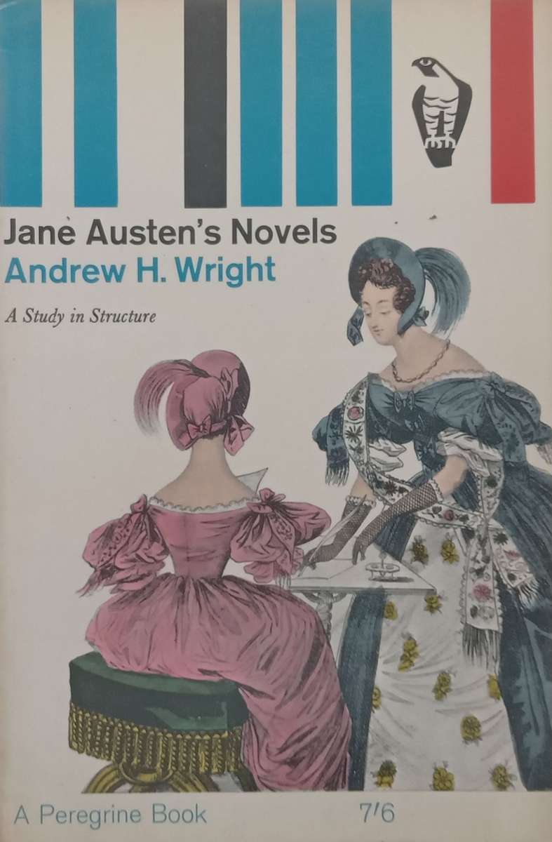 Jane Austens Novels: A Study in Structure | Andrew H. Wright