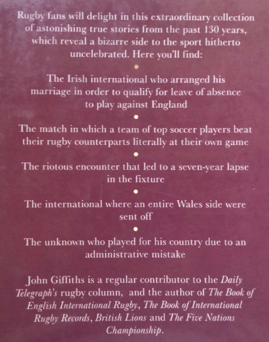 Rugbys Strangest Matches: Extraordinary but True Stories from Over a Century of Rugby | John G...