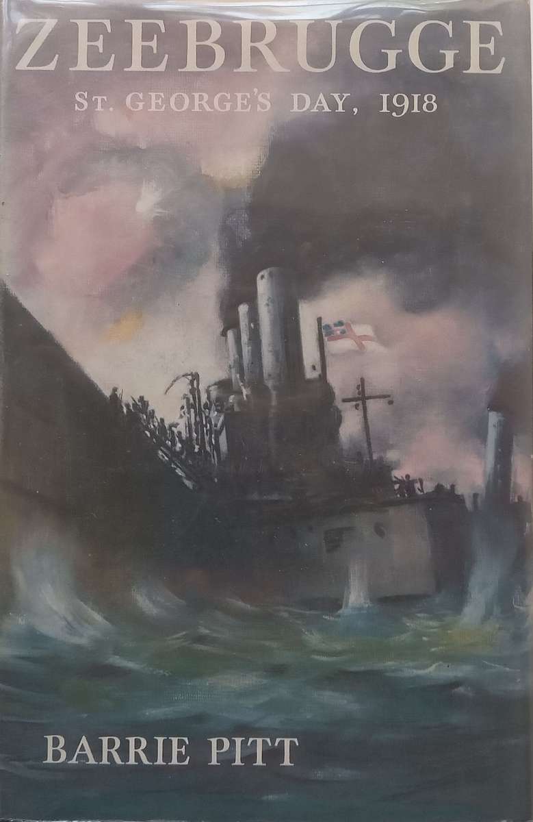 Zeebrugge, St. Georges Day, 1918 | Barrie Pitt
