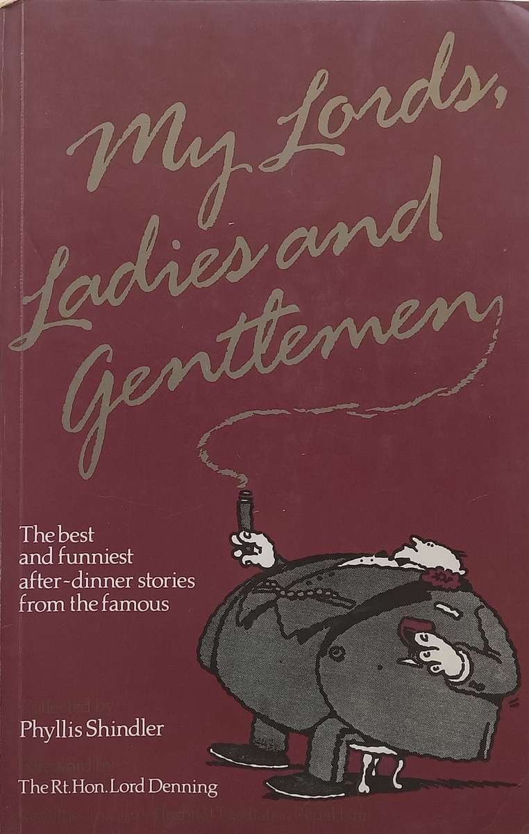 My Lords, Ladies and Gentlemen: The Best and Funniest After-Dinner Stories from the Famous | Phyl...