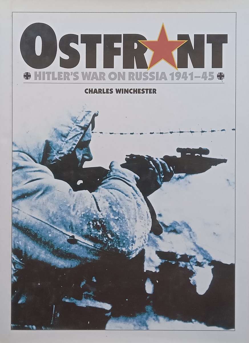 Ostfront: Hitlers War on Russia, 1941-45 | Charles Winchester
