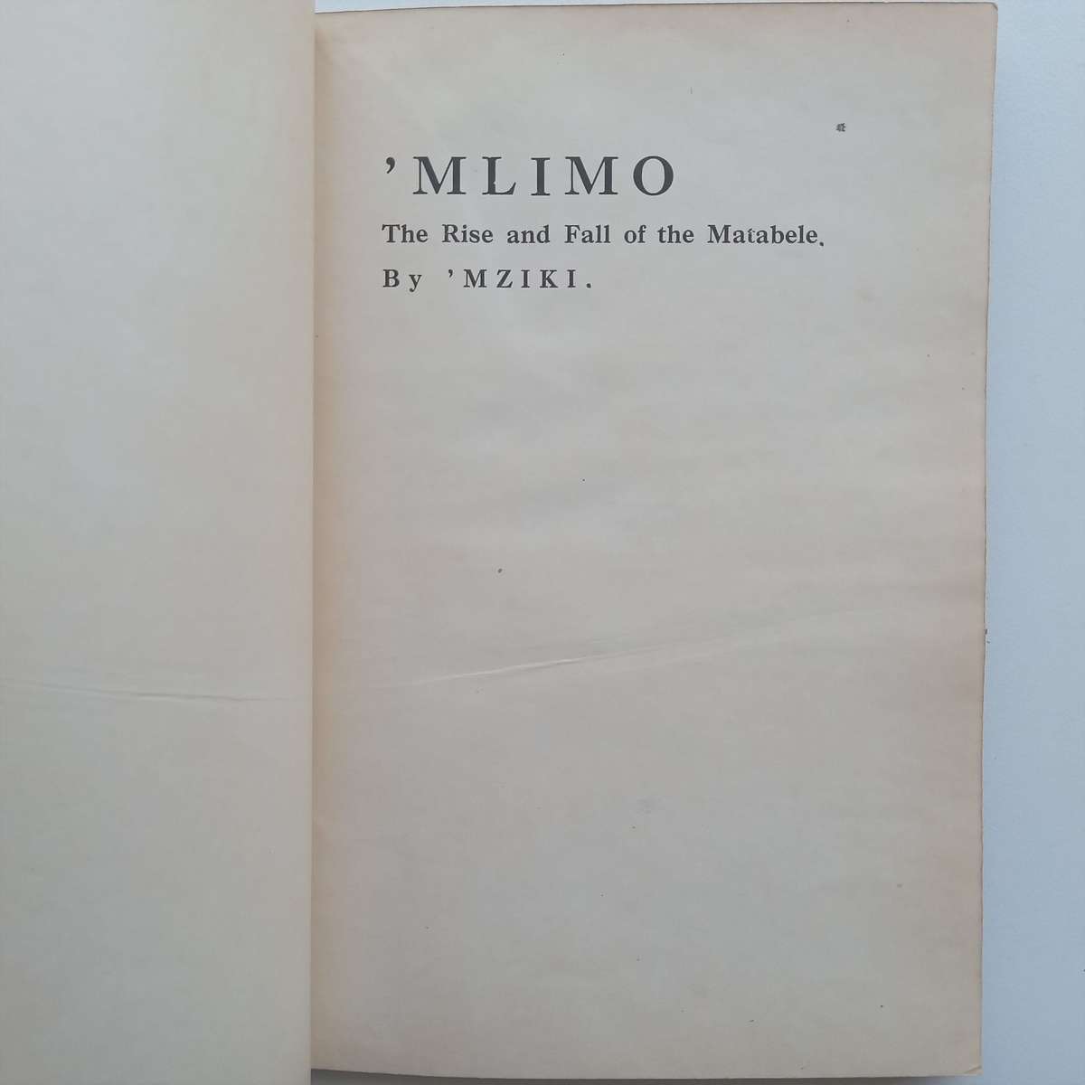 Mlimo: The Rise and Fall of the Matabele (Published 1926) | Mziki