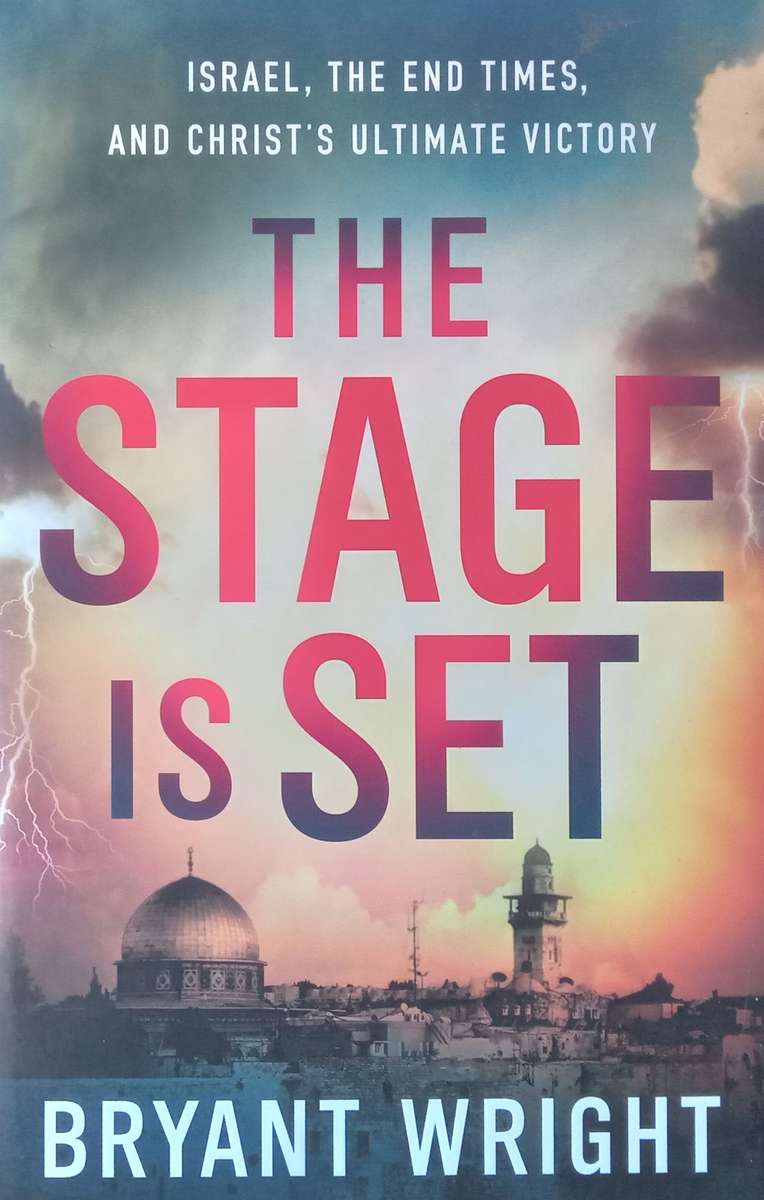 The Stage is Set: Israel, The End Times, and Christs Ultimate Victory | Bryant Wright