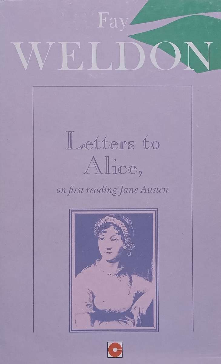 Letters to Alice, on First Reading Jane Austen | Fay Weldon
