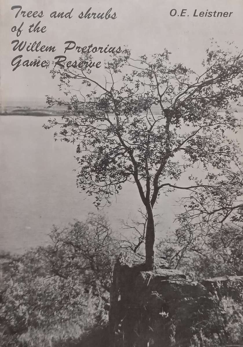 Trees and Shrubs of the Willem Pretorius Game Reserve | O. E. Leistner