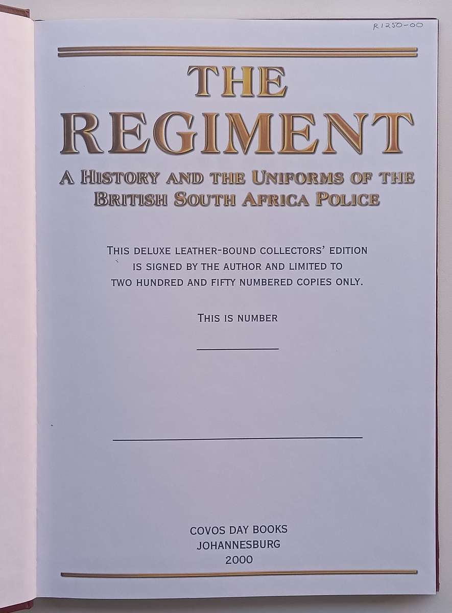 The Regiment: A History and the Uniforms of the British South Africa Police (Limited Edition) | R...