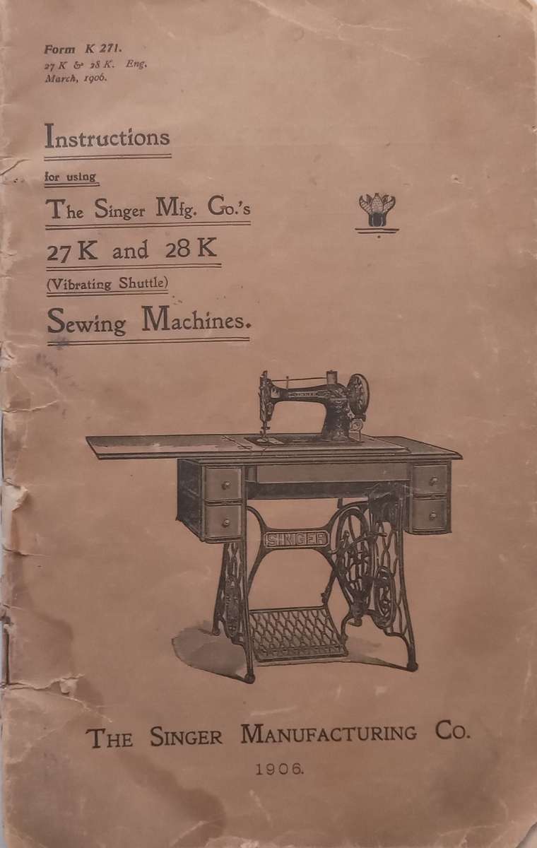 Instructions for Using the Singer Mfg. Co.s 27K and 28K Sewing Machines (Published 1906)
