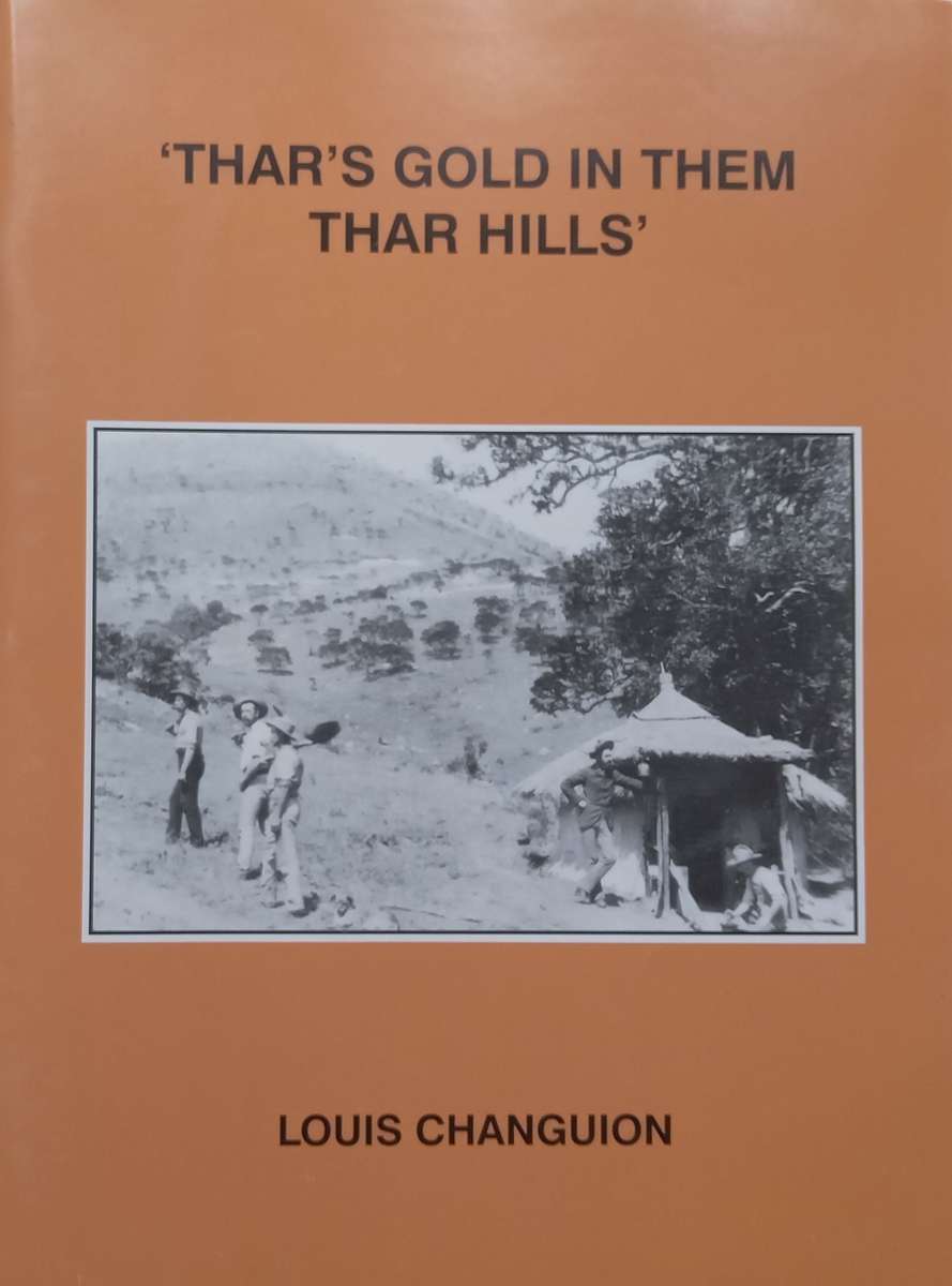 Thars Gold in Them Thar Hills: Haenertsburg, 1887-1907 | Louis Changuion