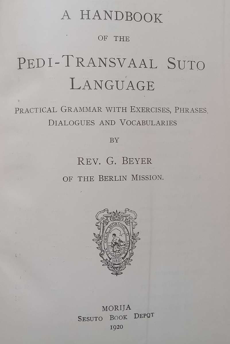 A Handbook of the Pedi-Transvaal Suto Language (Published 1922) | Rev. G. Beyer